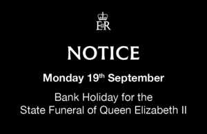 image of notice for Bank Holiday for The Funeral of Queen Elizabeth